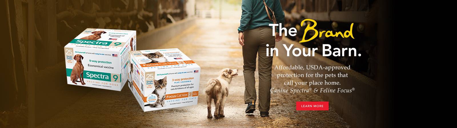 Durvet ... The Brand in Your Barn. Affordable, USDA-approved protection for the pets that call your place home. Canine Spectra® & Feline Focus®